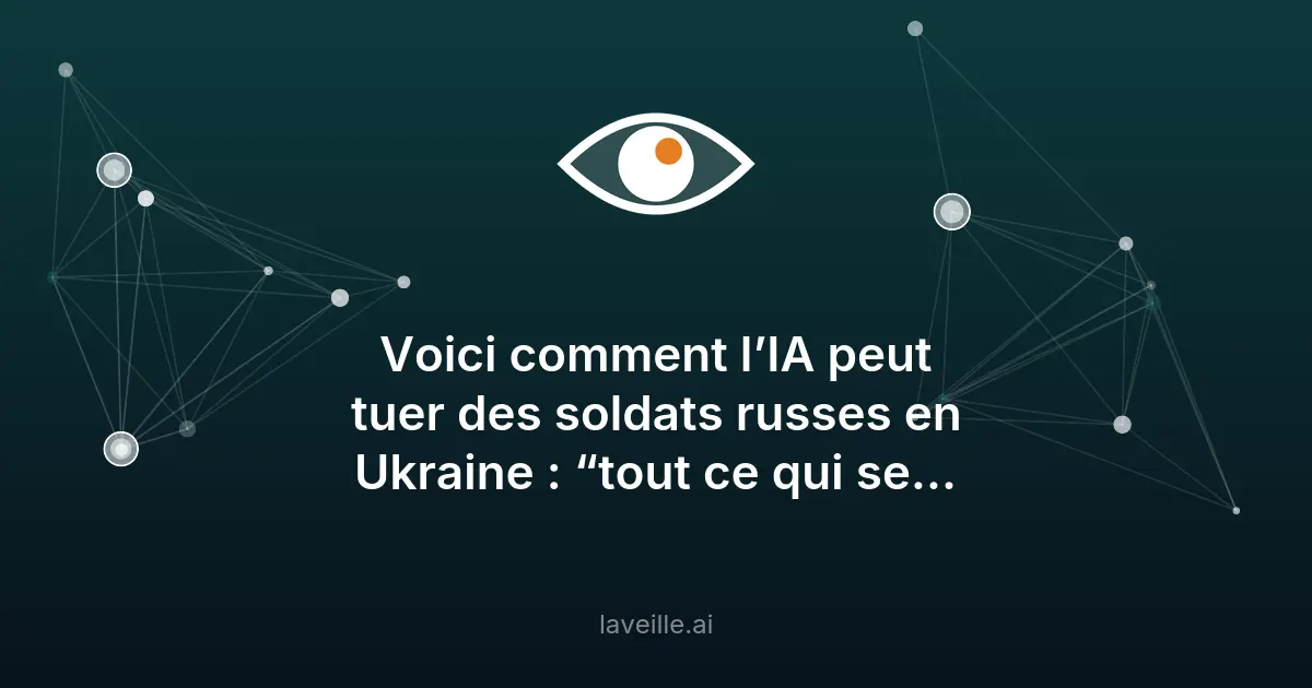 IA et drones autonomes : un test mortel en Ukraine