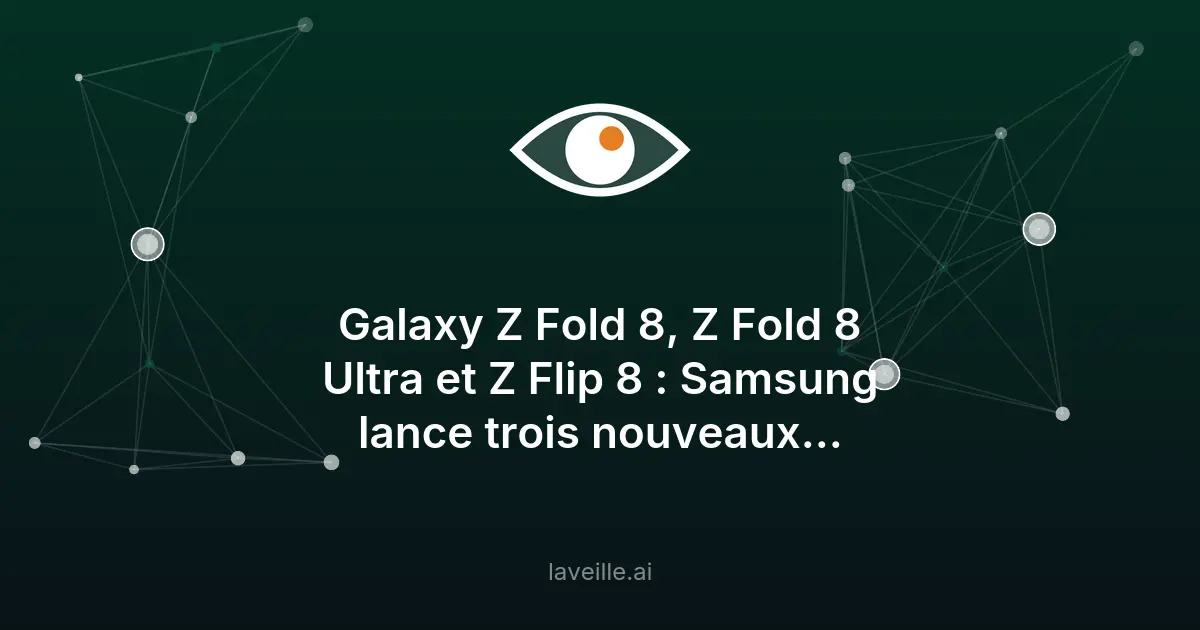 Samsung lance 3 nouveaux smartphones pliables en 2026