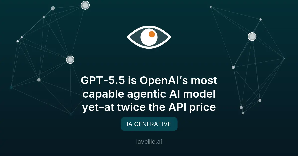 GPT-5.5 : le modèle IA le plus performant d'OpenAI