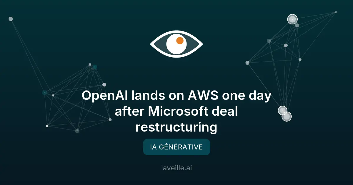 OpenAI sur AWS : fin de l'exclusivité Microsoft