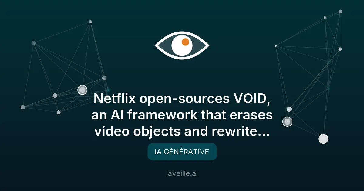 Netflix open-source VOID : IA pour supprimer des objets vidéo