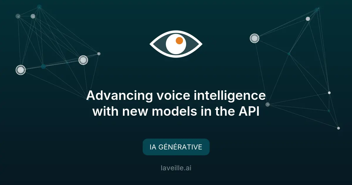 Nouveaux modèles vocaux intelligents dans l'API OpenAI